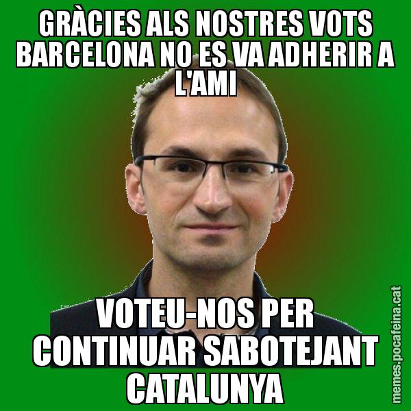 GRÀCIES ALS NOSTRES VOTS BARCELONA NO ES VA ADHERIR A L'AMI VOTEU-NOS PER CONTINUAR SABOTEJANT CATALUNYA - Joan Herrera