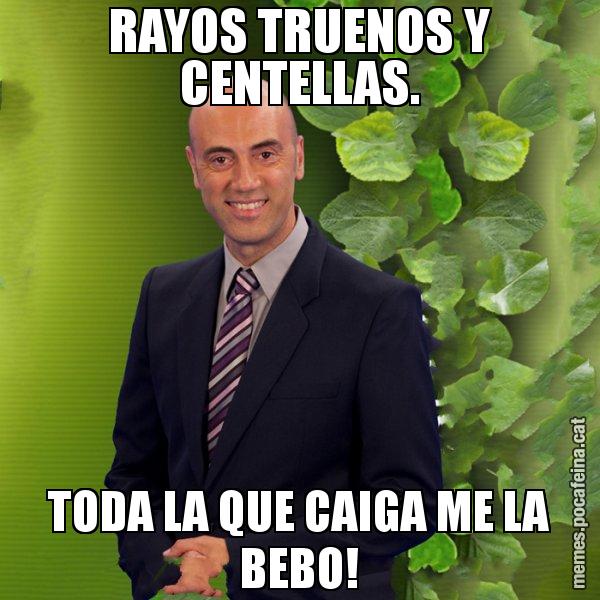RAYOS TRUENOS Y CENTELLAS. TODA LA QUE CAIGA ME LA BEBO! - Tomàs Molina