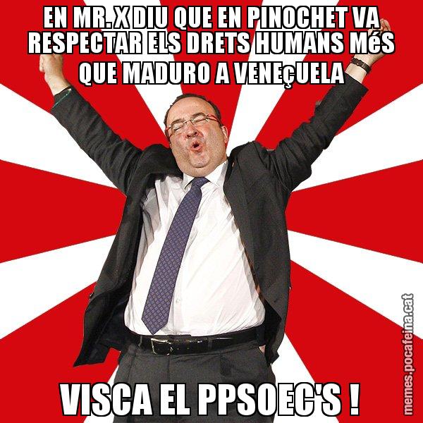 EN MR. X DIU QUE EN PINOCHET VA RESPECTAR ELS DRETS HUMANS MéS QUE MADURO A VENEçUELA VISCA EL PPSOEC'S ! - Miquel Iceta - 27S