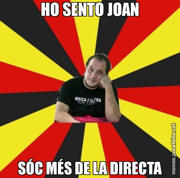 HO SENTO JOAN SÓC MÉS DE LA DIRECTA - David Fernàndez