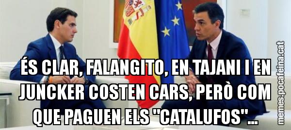 ÉS CLAR, FALANGITO, EN TAJANI I EN JUNCKER COSTEN CARS, PERÒ COM QUE PAGUEN ELS "CATALUFOS"...
