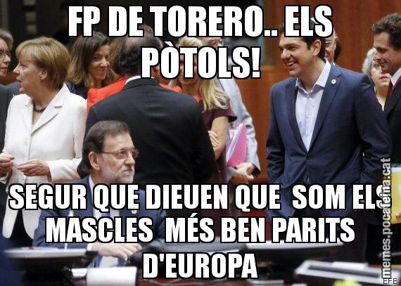 FP DE TORERO.. ELS PÒTOLS! SEGUR QUE DIEUEN QUE  SOM ELS MASCLES  MÉS BEN PARITS D'EUROPA
