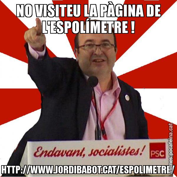 NO VISITEU LA PÀGINA DE L'ESPOLÍMETRE ! HTTP://WWW.JORDIBABOT.CAT/ESPOLIMETRE/ - Miquel Iceta