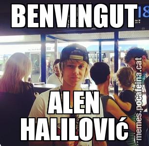 BENVINGUT ALEN HALILOVIć