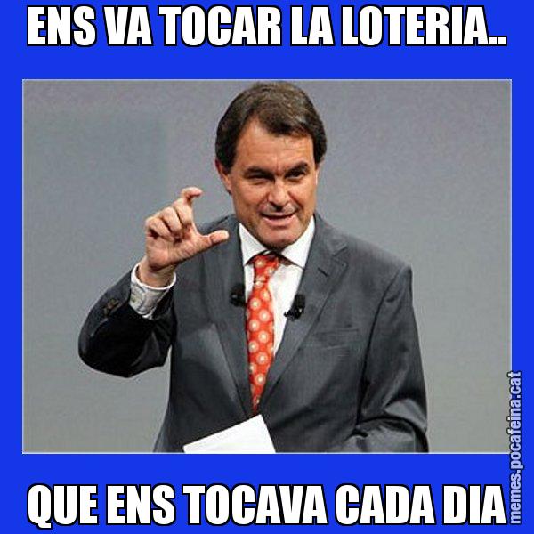 ENS VA TOCAR LA LOTERIA.. QUE ENS TOCAVA CADA DIA - Artur Mas Titola