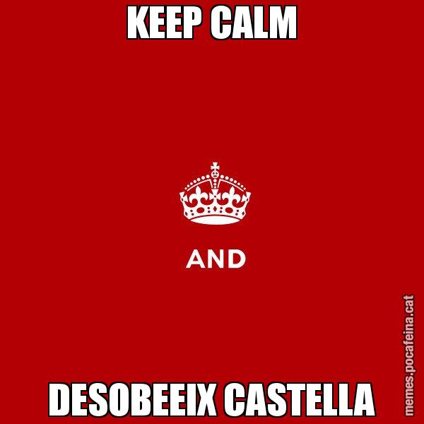KEEP CALM DESOBEEIX CASTELLA - Keep
