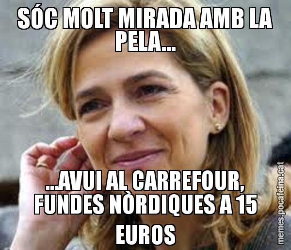 SÓC MOLT MIRADA AMB LA PELA... ...AVUI AL CARREFOUR, FUNDES NÒRDIQUES A 15 EUROS