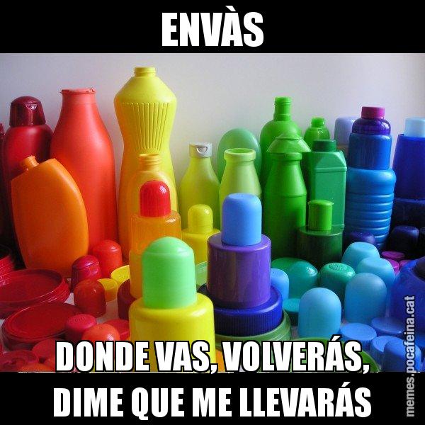 ENVÀS DONDE VAS, VOLVERÁS, DIME QUE ME LLEVARÁS - Envàs
