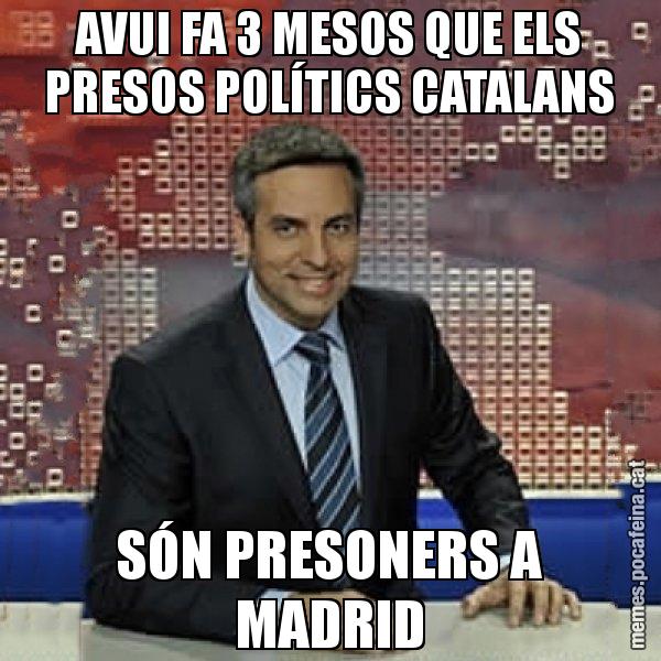 AVUI FA 3 MESOS QUE ELS PRESOS POLÍTICS CATALANS SÓN PRESONERS A MADRID - Trollicer