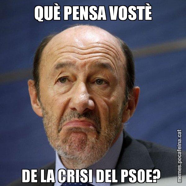 QUÈ PENSA VOSTÈ DE LA CRISI DEL PSOE? - Rubalcaba