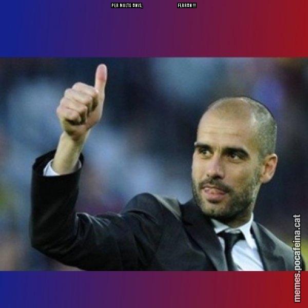 PER MOLTS ANYS,                                  FERRAN !!! - Pep Guardiola