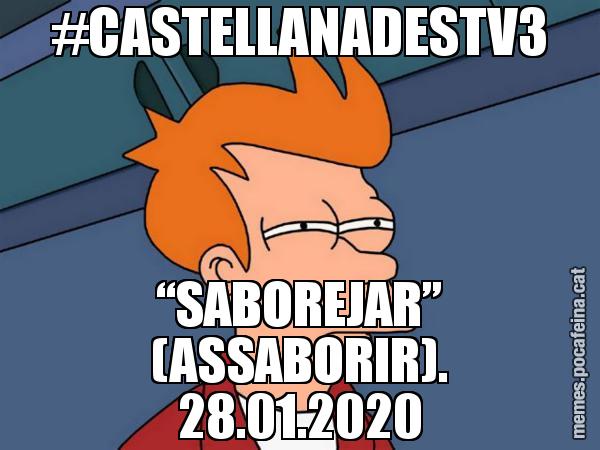 #CASTELLANADESTV3 “SABOREJAR” (ASSABORIR). 28.01.2020 - Futurama Fry