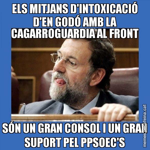 ELS MITJANS D'INTOXICACIÓ D'EN GODÓ AMB LA CAGARROGUARDIA AL FRONT SÓN UN GRAN CONSOL I UN GRAN SUPORT PEL PPSOEC'S - Mmmmmariano Rajoy