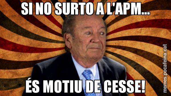 SI NO SURTO A L'APM... ÉS MOTIU DE CESSE!