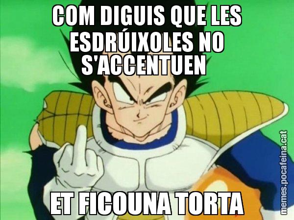 COM DIGUIS QUE LES ESDRÚIXOLES NO S'ACCENTUEN  ET FICOUNA TORTA - Vegeta