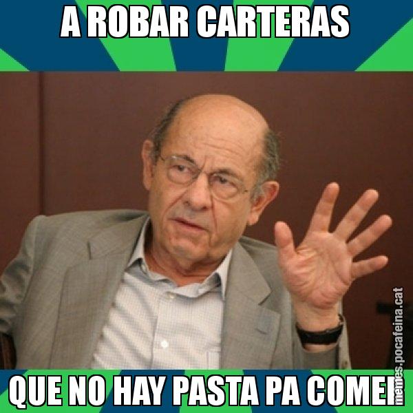 A ROBAR CARTERAS QUE NO HAY PASTA PA COMER - Fèlix Millet