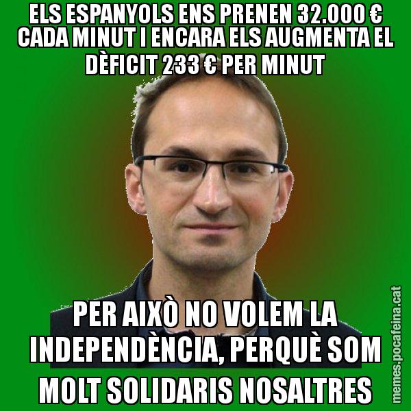 ELS ESPANYOLS ENS PRENEN 32.000 € CADA MINUT I ENCARA ELS AUGMENTA EL DÈFICIT 233 € PER MINUT PER AIXÒ NO VOLEM LA INDEPENDÈNCIA, PERQUÈ SOM MOLT SOLIDARIS NOSALTRES - Joan Herrera