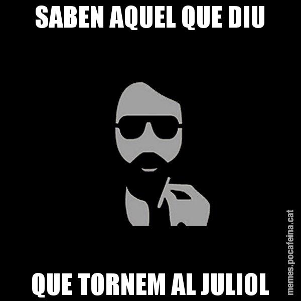 SABEN AQUEL QUE DIU QUE TORNEM AL JULIOL - Eugenio