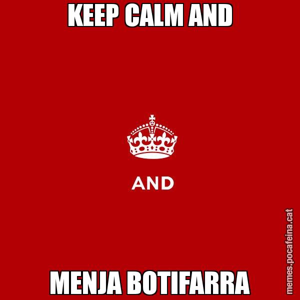 KEEP CALM AND MENJA BOTIFARRA - Keep