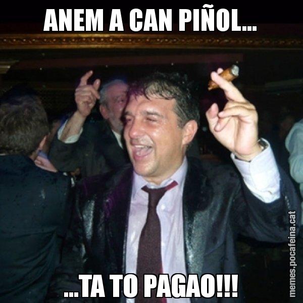ANEM A CAN PIÑOL... ...TA TO PAGAO!!! - Laporta de Festa