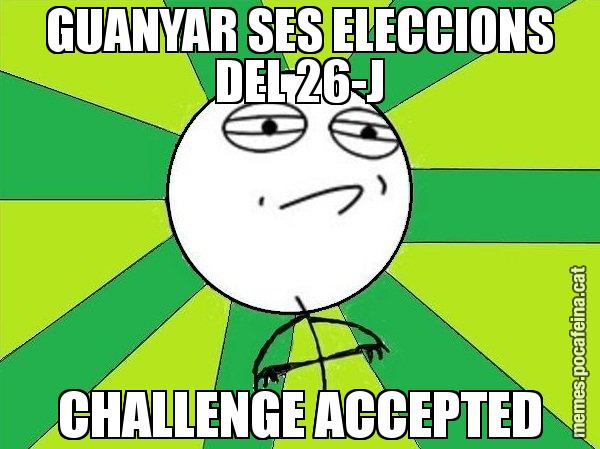 GUANYAR SES ELECCIONS DEL 26-J CHALLENGE ACCEPTED - Challenge Accepted