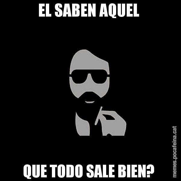 EL SABEN AQUEL  QUE TODO SALE BIEN? - Eugenio