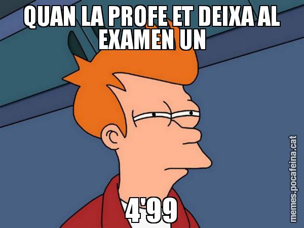 QUAN LA PROFE ET DEIXA AL EXAMEN UN 4'99 - Futurama Fry