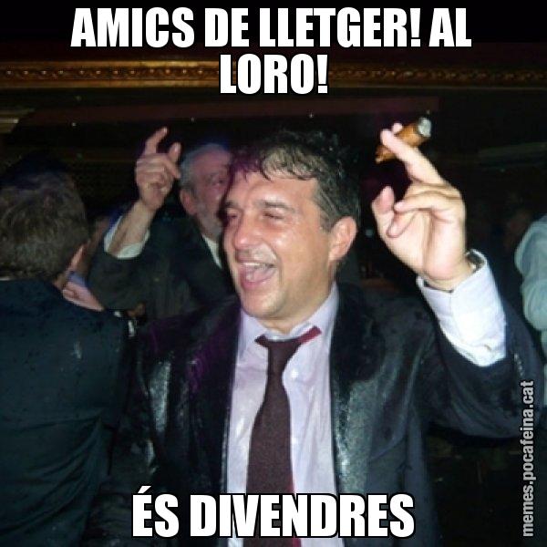 AMICS DE LLETGER! AL LORO! ÉS DIVENDRES - Laporta de Festa