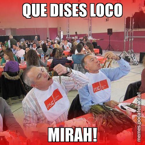 QUE DISES LOCO MIRAH! - CalPSCotada