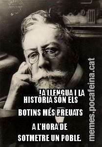 LA LLENGUA I LA HISTÒRIA SÓN ELS BOTINS MÉS PREUATS A L'HORA DE SOTMETRE UN POBLE.