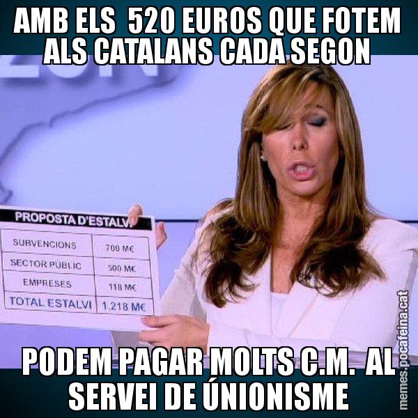 AMB ELS  520 EUROS QUE FOTEM ALS CATALANS CADA SEGON PODEM PAGAR MOLTS C.M.  AL SERVEI DE ÚNIONISME - Alícia Paper i Suma