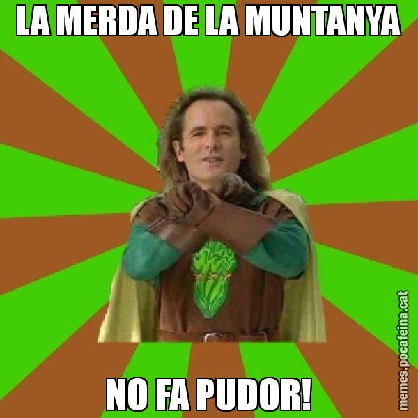 LA MERDA DE LA MUNTANYA NO FA PUDOR! - Capità Enciam