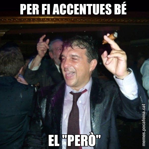 PER FI ACCENTUES BÉ  EL "PERÒ" - Laporta de Festa