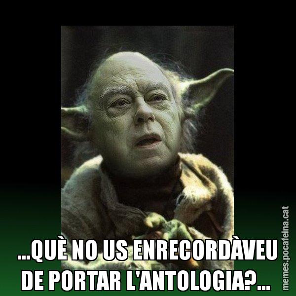...QUÈ NO US ENRECORDÀVEU DE PORTAR L'ANTOLOGIA?... - Yodi Pujol