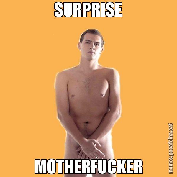 SURPRISE MOTHERFUCKER - Albert Rivera