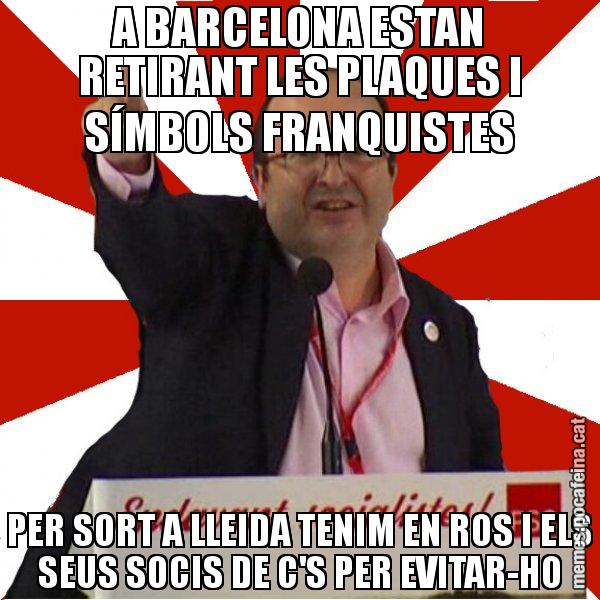 A BARCELONA ESTAN RETIRANT LES PLAQUES I SÍMBOLS FRANQUISTES PER SORT A LLEIDA TENIM EN ROS I ELS SEUS SOCIS DE C'S PER EVITAR-HO - Miquel Iceta