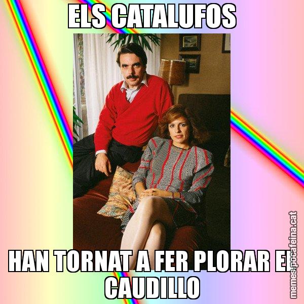 ELS CATALUFOS HAN TORNAT A FER PLORAR EL CAUDILLO - La Familia Ansar
