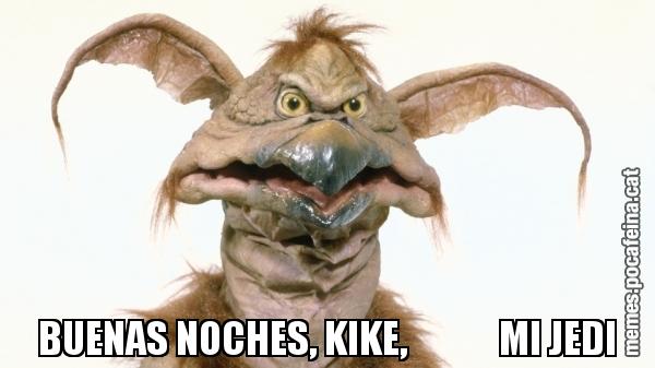 BUENAS NOCHES, KIKE,            MI JEDI