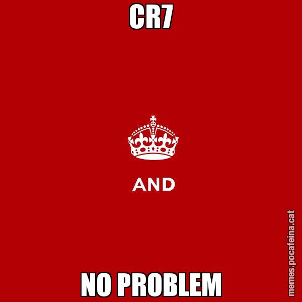 CR7 NO PROBLEM - Keep