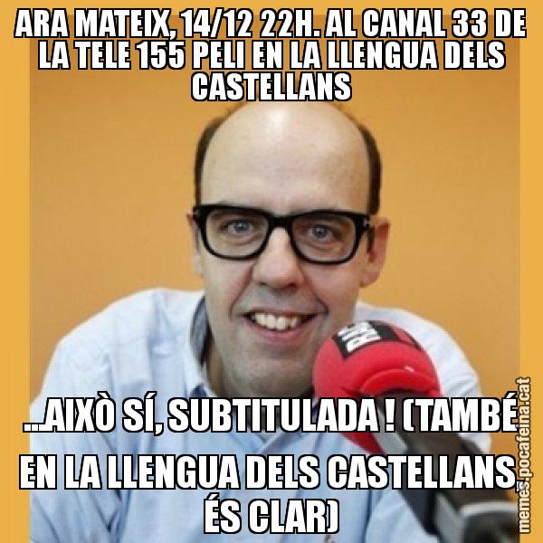 ARA MATEIX, 14/12 22H. AL CANAL 33 DE LA TELE 155 PELI EN LA LLENGUA DELS CASTELLANS ...AIXÒ SÍ, SUBTITULADA ! (TAMBÉ EN LA LLENGUA DELS CASTELLANS, ÉS CLAR) - Jordi Basté