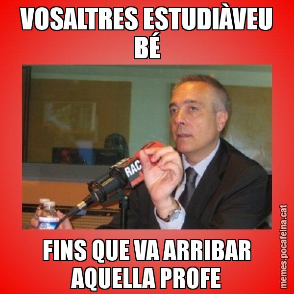 VOSALTRES ESTUDIÀVEU BÉ FINS QUE VA ARRIBAR AQUELLA PROFE - Pere Navarro Titoleta