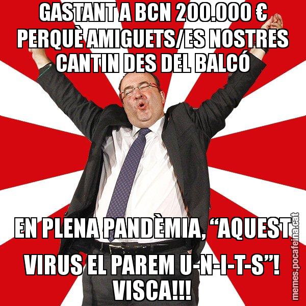 GASTANT A BCN 200.000 € PERQUÈ AMIGUETS/ES NOSTRES CANTIN DES DEL BALCÓ EN PLENA PANDÈMIA, “AQUEST VIRUS EL PAREM U-N-I-T-S”! VISCA!!! - Miquel Iceta - 27S