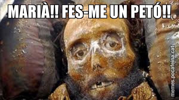 MARIÀ!! FES-ME UN PETÓ!!