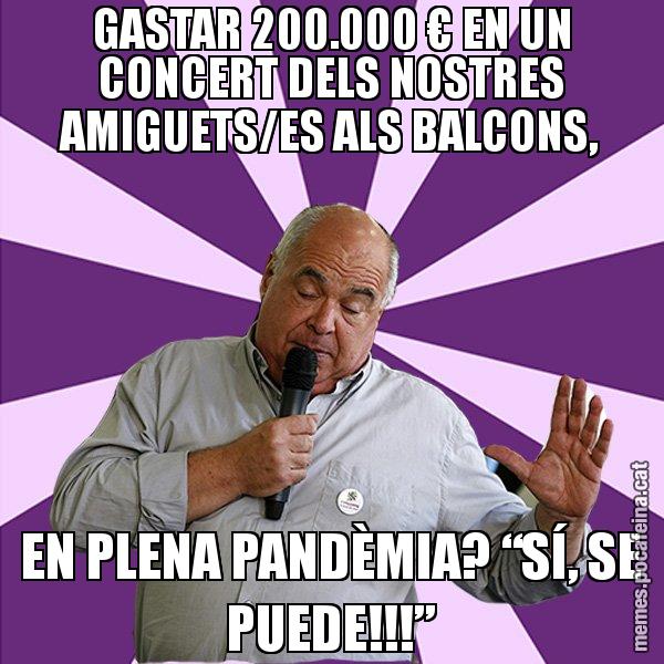 GASTAR 200.000 € EN UN CONCERT DELS NOSTRES AMIGUETS/ES ALS BALCONS, EN PLENA PANDÈMIA? “SÍ, SE PUEDE!!!” - Lluís Rabell - 27S