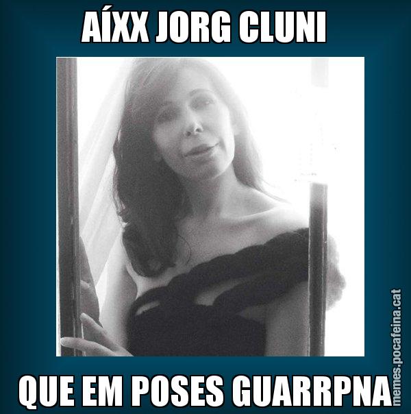 AÍXX JORG CLUNI QUE EM POSES GUARRPNA - Alícia Sánchez Mairena