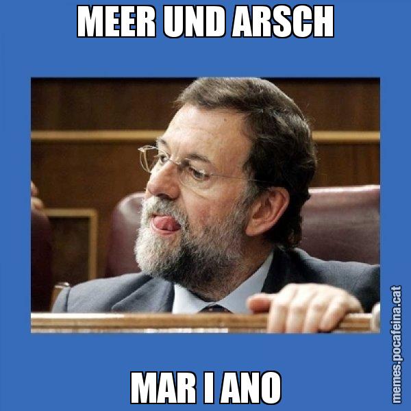 MEER UND ARSCH MAR I ANO - Mmmmmariano Rajoy