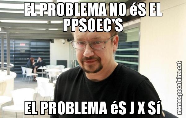 EL PROBLEMA NO éS EL PPSOEC'S EL PROBLEMA éS J X Sí