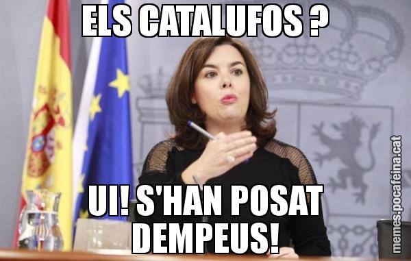 ELS CATALUFOS ? UI! S'HAN POSAT DEMPEUS!