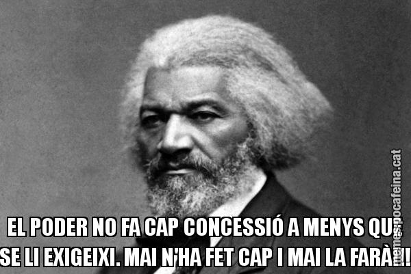 EL PODER NO FA CAP CONCESSIÓ A MENYS QUE SE LI EXIGEIXI. MAI N'HA FET CAP I MAI LA FARÀ!!!