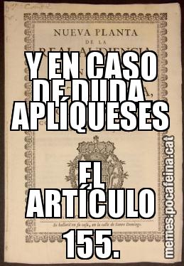 Y EN CASO DE DUDA, APLÍQUESES EL ARTÍCULO 155.